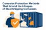 corrosion-protection-methods-that-extend-the-lifespan-of-steel-shipping-containers